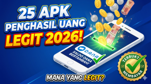 25 APK Penghasil Uang Terbukti Membayar ke Saldo DANA 2026 — Mana yang Legit?