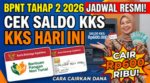 Cek Saldo KKS Hari Ini — Jadwal Resmi BPNT Tahap 2 2026 dan Cara Cairkan Dana Rp600 Ribu