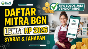 Cara Daftar Portal Mitra BGN Lewat HP 2026 — Syarat, Tahapan, dan Tips Lolos Jadi Vendor MBG
