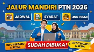 Jalur Mandiri PTN 2026: Jadwal, Syarat, dan Link Pendaftaran Resmi yang Sudah Dibuka