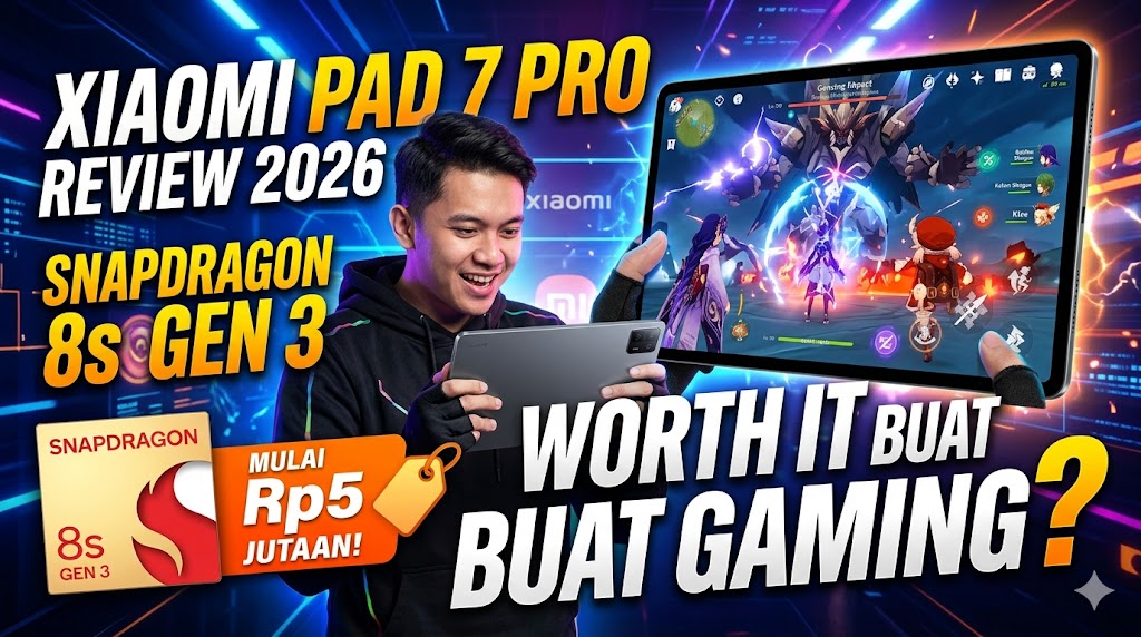 Xiaomi Pad 7 Pro Review 2026: Tablet Snapdragon 8s Gen 3 Mulai Rp5 Jutaan, Worth It buat Gaming?